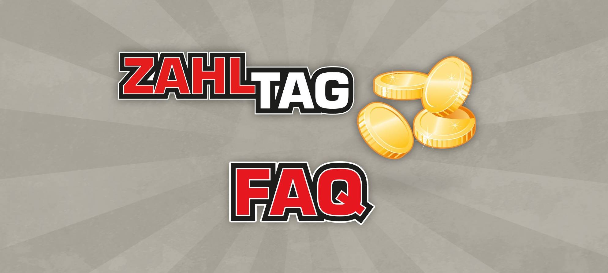 Der Zahltag - Die FAQ