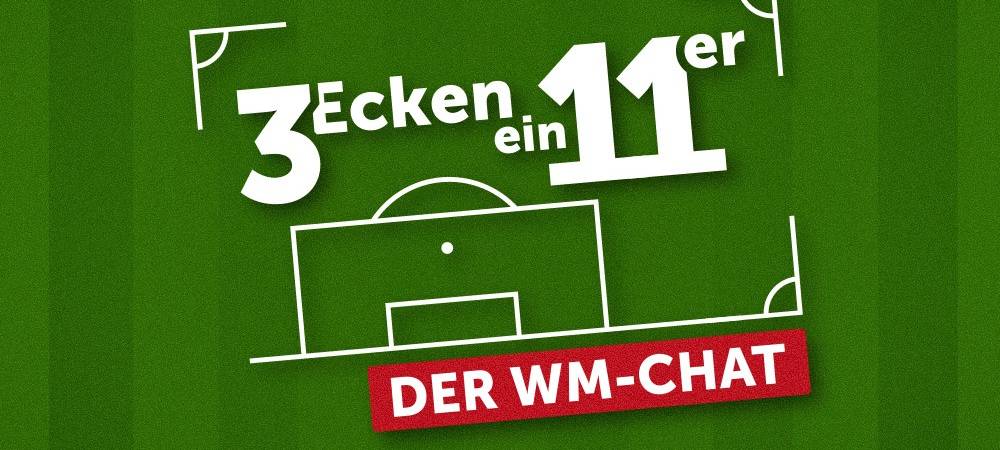 Drei Ecken, Ein Elfer - Der WM-Chat: "Ausgeschieden"