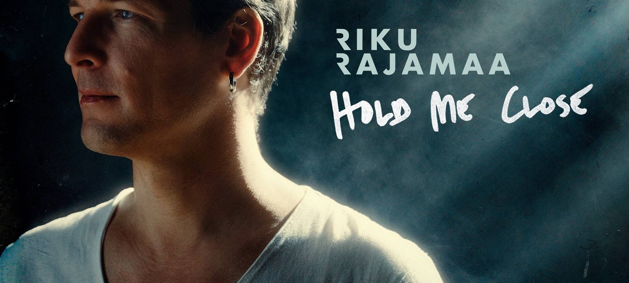 RIKU RAJAMAA - Hold Me Close